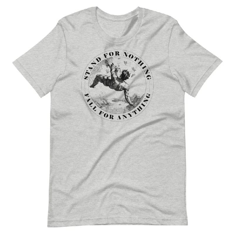 Street Fashion Stand for Nothing Fall For Anything Graphic T-Shirt
