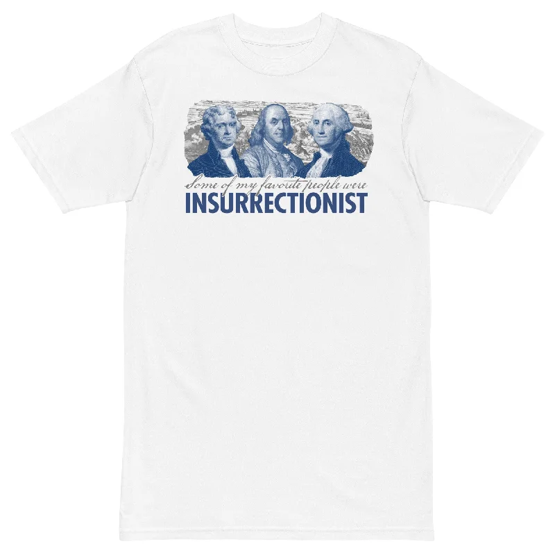 Soft Feel Some of My Favorite People Were Insurrectionist Men's Heavyweight T-Shirt